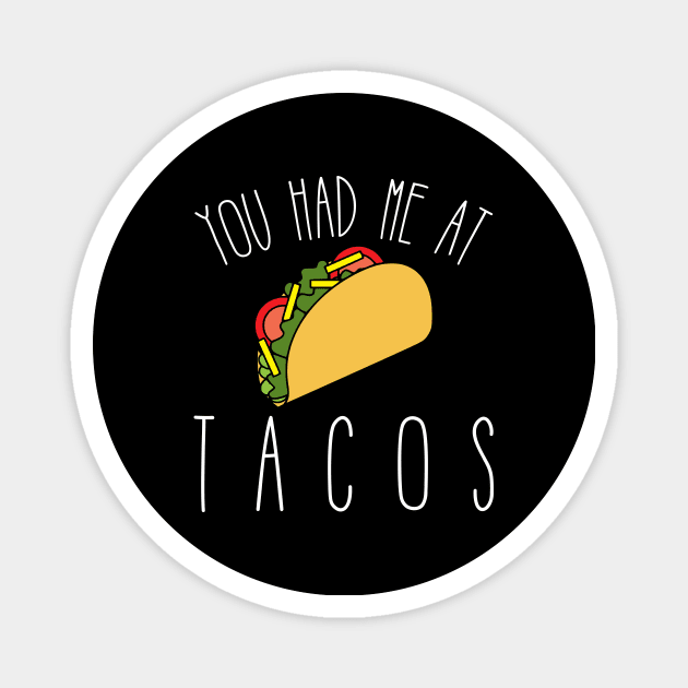 You Had Me at Tacos Magnet by kapotka